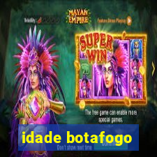 idade botafogo